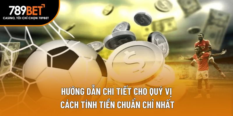 Hướng dẫn chi tiết cho quý vị cách tính tiền chuẩn chỉ nhất